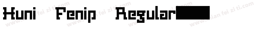 Huni Fenip Regular字体转换